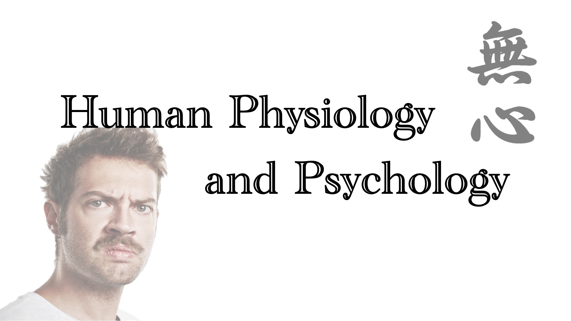 Human Physiology and Psychology