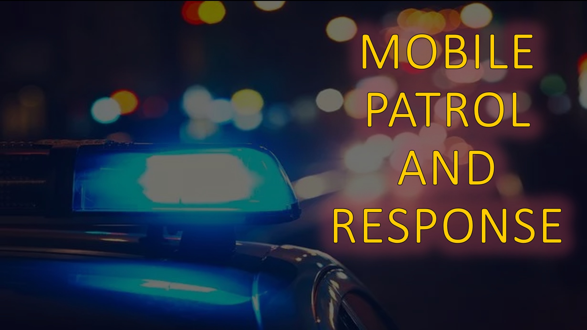 Mobile Patrol and Response